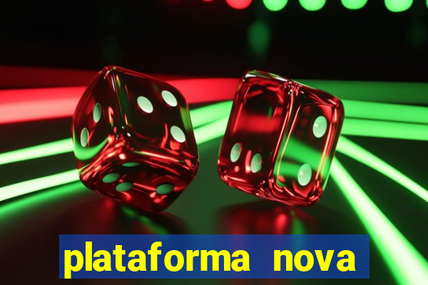 plataforma nova lançada hoje